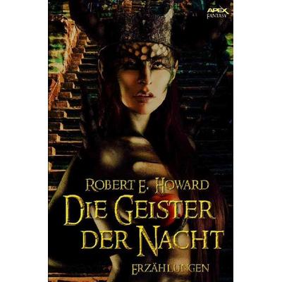 Die Geister der Nacht, Taschenbuch von Robert E. Howard, Epubli, 978-3-7467-0014-4