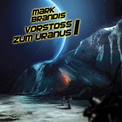 07: Vorstoß zum Uranus 1 - Nikolai Michalewsky, Audio, 4057664072863