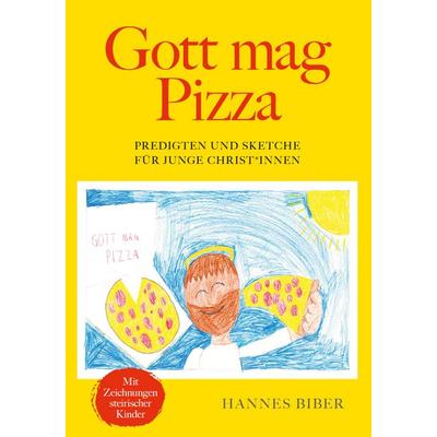 Gott mag Pizza, Gebundene Ausgabe von Hannes Biber, Buchschmiede, 978-3-99129-711-6