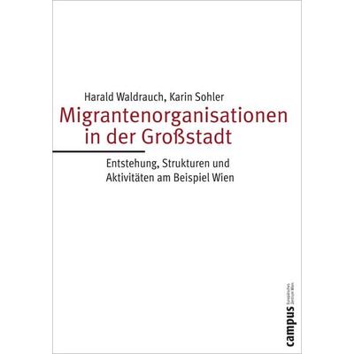 Migrantenorganisationen in der Großstadt, Taschenbuch von Harald Waldrauch,Karin Sohler, Campus, 978-3-593-37616-5