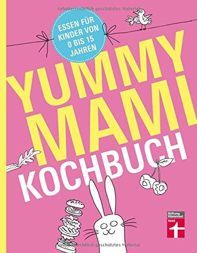 Lena Elster - Yummy Mami Kochbuch: Essen für Kinder von 0 bis 15 Jahren - Preis vom 14.10.2026 23:07:16 h