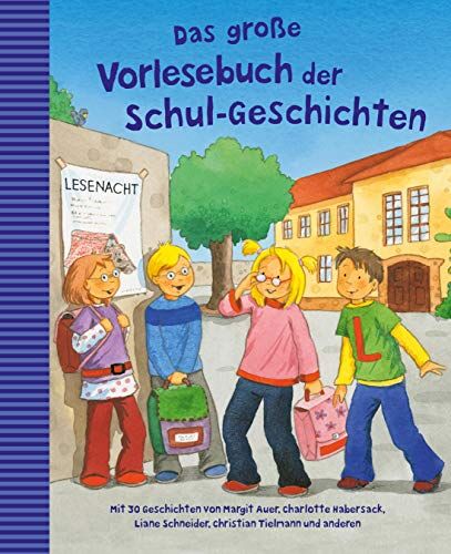 Margit Auer - Das große Vorlesebuch der Schul-Geschichten: mit 30 Geschichten von Margit Auer, Charlotte Habersack, Liane Schneider, Christian Tielmann und anderen - Preis vom 09.10.2026 07:28:09 h
