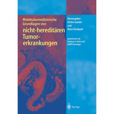 Molekularmedizinische Grundlagen von nicht-hereditären Tumorerkrankungen, Taschenbuch von , Springer Berlin, 978-3-642-62572-5