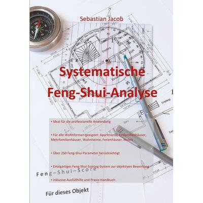 Systematische Feng-Shui-Analyse, Taschenbuch von Sebastian Jacob, BoD – Books on Demand, 978-3-695-11788-8