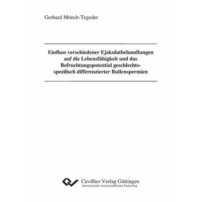 Einfluss verschiedener Ejakulatbehandlungen auf die Lebensfähigkeit und das Befruchtungspotential geschlechtsspezifisch differenzierter