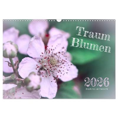 Traum Blumen (Wandkalender 2026 DIN A3 quer), CALVENDO Monatskalender
