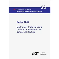 Multitarget Tracking Using Orientation Estimation for Optical Belt Sorting, Fachbücher von Florian Pfaff