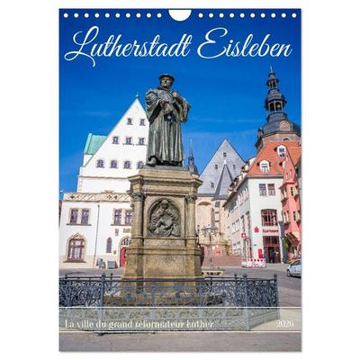 Lutherstadt Eisleben - La ville du grand réformateur Luther (Calendrier mural 2026 DIN A4 horizontal), CALVENDO calendrier mensuel