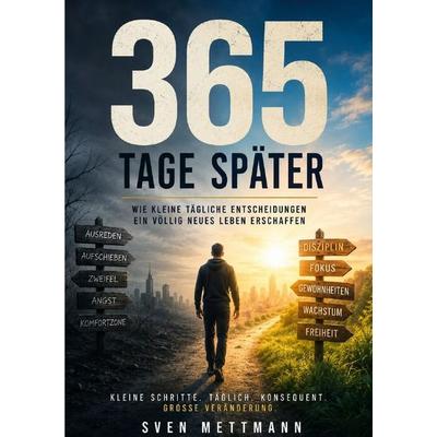 365 Tage später, Taschenbuch von Sven Mettmann, Epubli, 978-3-565-56336-4