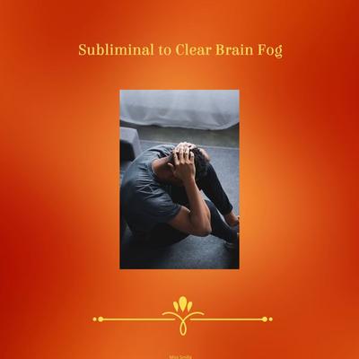 Subliminal to Clear Brainfog - Miss Smilla, Audio, 4070169950160