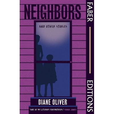 Neighbors and Other Stories (Faber Editions), Taschenbuch von Diane Oliver, Faber & Faber, 978-0-571-38608-6
