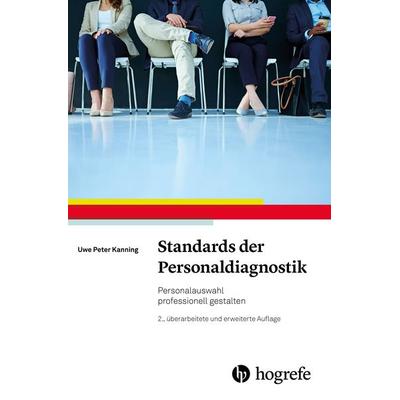 Standards der Personaldiagnostik, Taschenbuch von Uwe P. Kanning, Hogrefe Verlag, 978-3-8017-2740-6