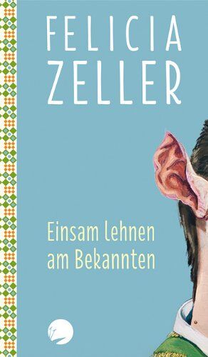 Felicia Zeller - Einsam lehnen am Bekannten - Preis vom 09.10.2026 07:28:09 h