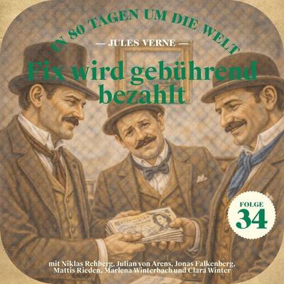 Fix wird gebührend bezahlt (In 80 Tagen um die Welt, Folge 34) - Jules Verne, Audio, 9783711957023