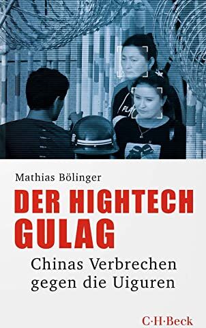 Mathias Bölinger - Der Hightech-Gulag: Chinas Verbrechen gegen die Uiguren (Beck Paperback) - Preis vom 12.10.2026 11:37:12 h