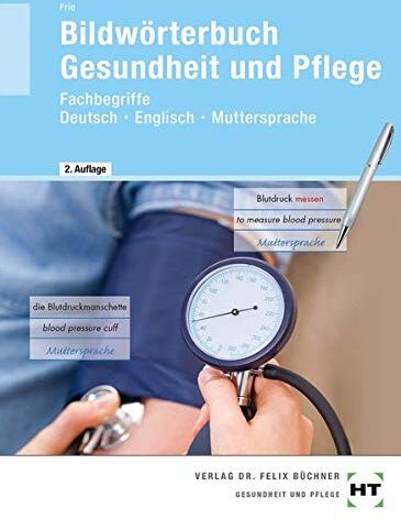 Georg Frie - Bildwörterbuch Gesundheit und Pflege: Fachbegriffe Deutsch - Englisch - Muttersprache - Preis vom 30.09.2026 09:01:18 h