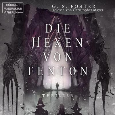 Die Hexen von Fenton - G. S. Foster, Audio, 4066004650593