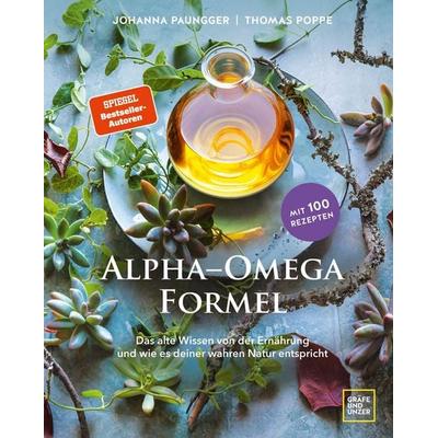 Alpha-Omega-Formel, Gebundene Ausgabe von Johanna Paungger,Thomas Poppe, Gräfe und Unzer Autorenverlag, 978-3-8338-7825-1