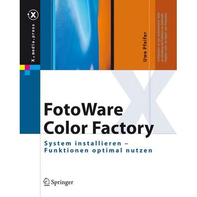 FotoWare Color Factory, Gebundene Ausgabe von Uwe Pfeifer, Springer Berlin, 978-3-540-37463-3