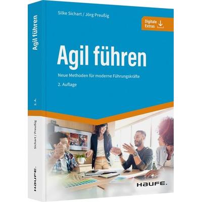 Agil führen, Gebundene Ausgabe von Silke Sichart,Jörg Preussig, Haufe-Lexware, 978-3-648-15982-8