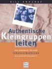 Bill Donahue - Authentische Kleingruppen leiten: Das Handbuch für eine lebensverändernde Kleingruppenarbeit - Preis vom 19.10.2026 19:33:35 h