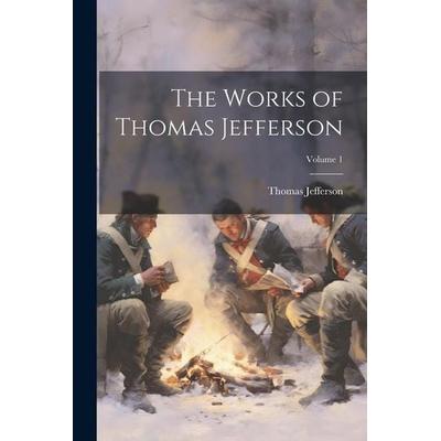 The Works of Thomas Jefferson; Volume 1, Taschenbuch von Thomas Jefferson Memorial Association Of The United States, Creative Media Partners, LLC,