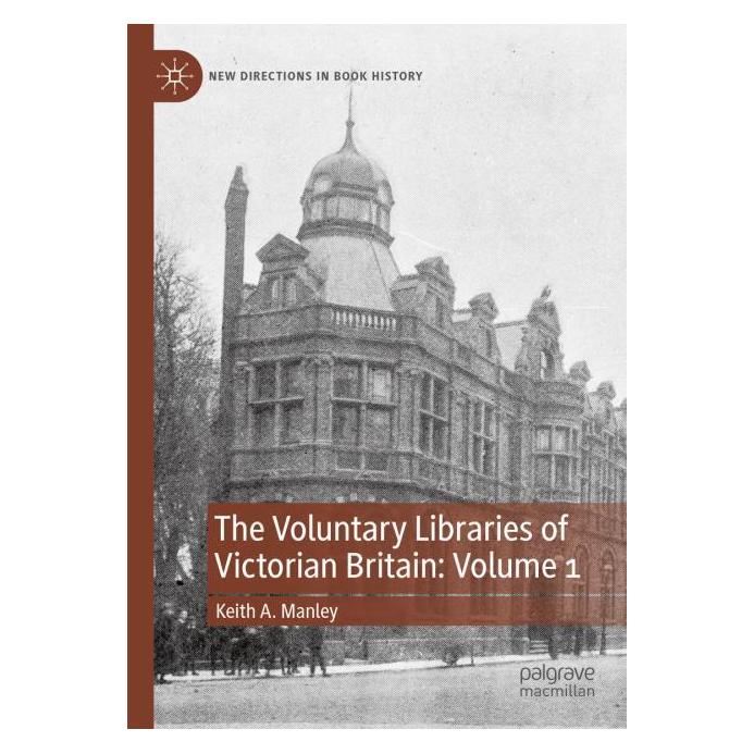 Springer The Voluntary Libraries of Victorian Britain: Volume 1 (Englisch, Hardcover, Keith A. Manley) (9783031739507)