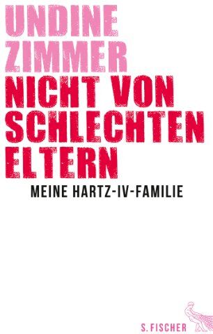 Undine Zimmer - Nicht von schlechten Eltern - Meine Hartz-IV-Familie - Preis vom 19.10.2026 19:33:35 h
