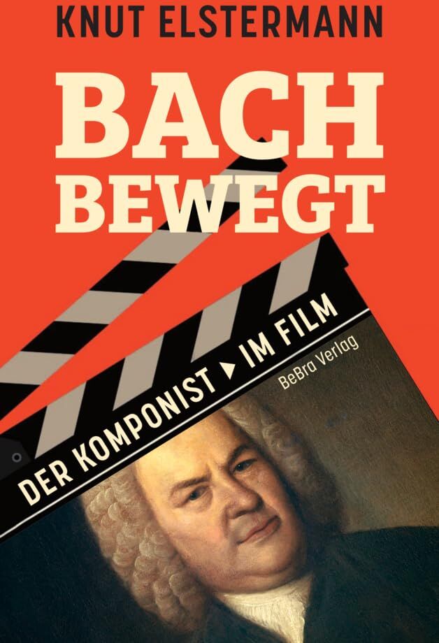 Knut Elstermann - Bach bewegt: Der Komponist im Film - Preis vom 09.10.2026 07:28:09 h
