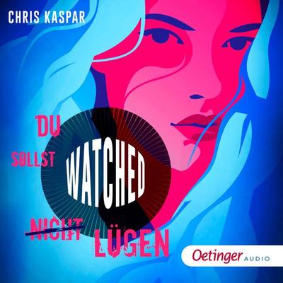 Watched. Du sollst (nicht) lügen - Chris Kaspar, Audio, 9783837391473