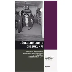Rückblickend in die Zukunft, Fachbücher von Alexander Schildt Gallus, Gallus, Alexander/Schildt