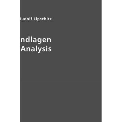 Lipschitz, R: Grundlagen der Analysis, Taschenbuch von Rudolf Lipschitz, VDM, 978-3-939962-01-4