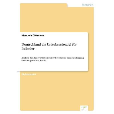 Deutschland als Urlaubsreiseziel für Inländer, Taschenbuch von Manuela Dittmann, GRIN, 978-3-8386-1467-0