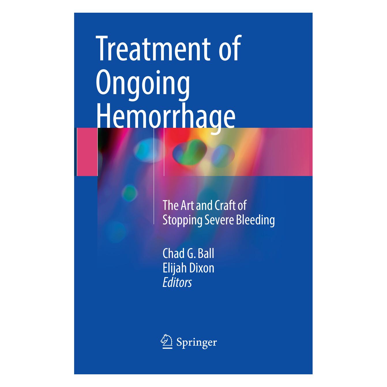 Springer Treatment of Ongoing Hemorrhage (Englisch, Softcover, Chad G. Ball, Chad/Dixon, Elijah Dixon, G Ball) (56053050)