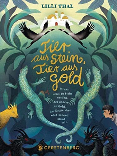 Lilli Thal - Tier aus Stein, Tier aus Gold: Einer muss zu Stein werden, der andere zu Gold, der Dritte aber wird sehend blind sein - Preis vom 09.10.2026 07:28:09 h