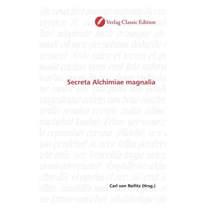 Classic Edition Secreta Alchimiae magnalia (Softcover, Carl von Reifitz) (55263454)