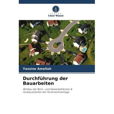 Durchführung der Bauarbeiten, Taschenbuch von Yassine Amellah, Verlag Unser Wissen