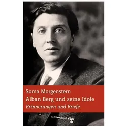 Alban Berg und seine Idole, Belletristik von Soma Morgenstern