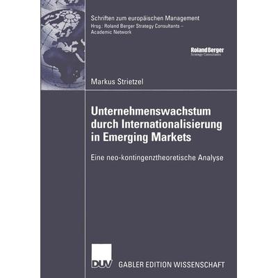 Unternehmenswachstum durch Internationalisierung in Emerging Markets, Taschenbuch von Markus Strietzel, Deutscher Universitätsverlag,