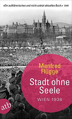 Manfred Flügge - Stadt ohne Seele: Wien 1938 - Preis vom 11.10.2026 03:10:56 h