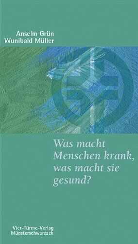 Anselm Grün - Was macht Menschen krank, was macht sie gesund? - Preis vom 11.10.2026 15:43:13 h