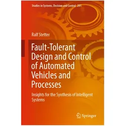 Fault-Tolerant Design and Control of Automated Vehicles and Processes, Fachbücher von Ralf Stetter