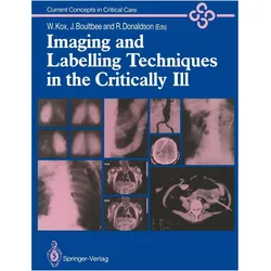 Imaging and Labelling Techniques in the Critically Ill, Fachbücher von Robert Donaldson, Wolfgang J. Kox, Joseph E. Boultbee