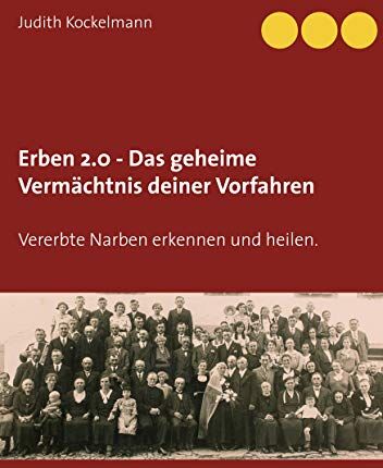 Judith Kockelmann - Erben 2.0 - Das geheime Vermächtnis deiner Vorfahren: Vererbte Narben erkennen und heilen. - Preis vom 11.10.2026 03:10:56 h