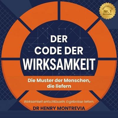 Der Code der Wirksamkeit - Dr Henry Montrevia, Audio, 9798905801884