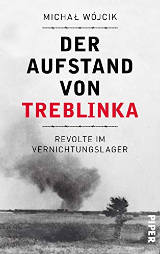 Michał Wójcik - Der Aufstand von Treblinka: Revolte im Vernichtungslager - Preis vom 17.10.2026 19:25:27 h