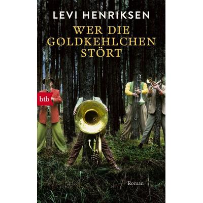 Wer die Goldkehlchen stört, Taschenbuch von Levi Henriksen, btb