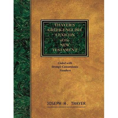 Thayer's Greek-English Lexicon of the New Testament, Taschenbuch von Joseph Thayer, Stanfordpub.com, 978-1-68411-399-6