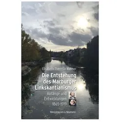 Die Entstehung des Marburger Linkskantianismus, Fachbücher von Elisabeth Theresia Widmer
