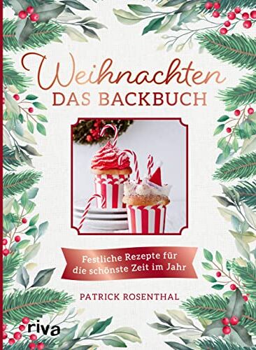 Patrick Rosenthal - Weihnachten: Das Backbuch: Festliche Rezepte für die schönste Zeit im Jahr. Leckere und einfache Backrezepte: Stollen, Lebkuchen, Plätzchen und Kekse: Zimtsterne, Vanillekipferl, Spekulatius und Co. - Preis vom 13.10.2026 11:25:28 h